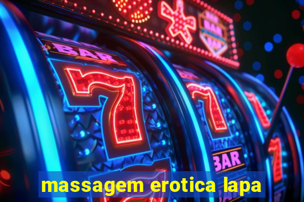 massagem erotica lapa